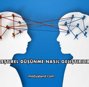 Eleştirel Düşünme Nasıl Geliştirilir?