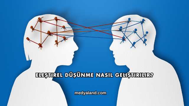 Eleştirel Düşünme Nasıl Geliştirilir?