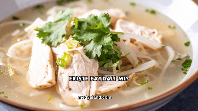 Erişte Faydalı mı?