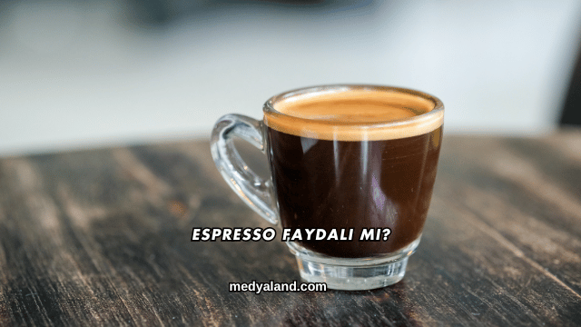 Espresso Faydalı mı?