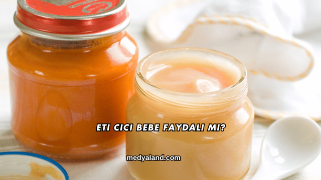 Eti Cici Bebe Faydalı mı?