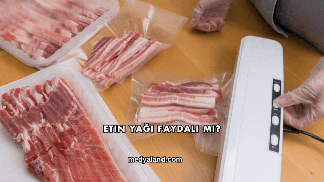 Etin Yağı Faydalı mı?