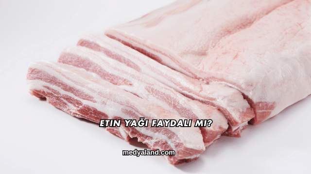 Etin Yağı Faydalı mı?