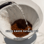 Filtre Kahve Faydalı mı?