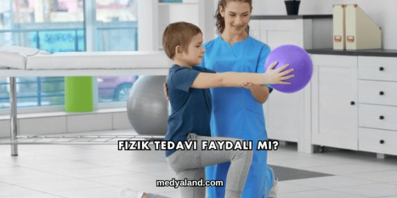 Fizik Tedavi Faydalı mı?