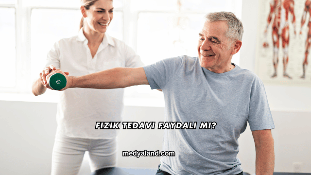 Fizik Tedavi Faydalı mı?
