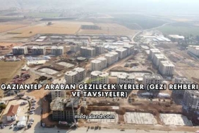 Gaziantep Araban Gezilecek Yerler (Gezi Rehberi ve Tavsiyeler)