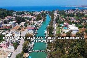 Hatay Arsuz Gezilecek Yerler (Gezi Rehberi ve Tavsiyeler)