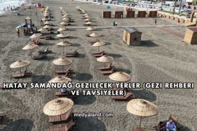 Hatay Samandağ Gezilecek Yerler (Gezi Rehberi ve Tavsiyeler)