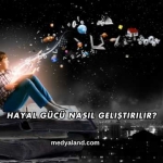 Hayal Gücü Nasıl Geliştirilir?