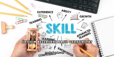 İletişim Becerileri Nasıl Geliştirilir?