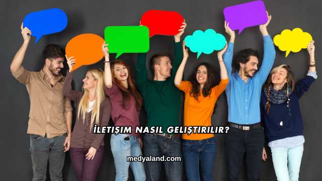 İletişim Nasıl Geliştirilir?