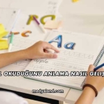 İlkokul Okuduğunu Anlama Nasıl Geliştirilir?