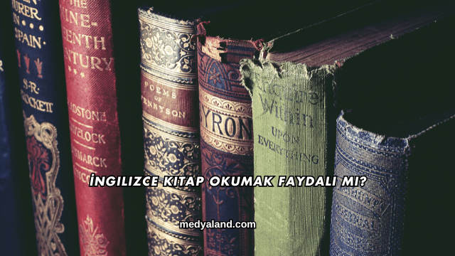 İngilizce Kitap Okumak Faydalı mı?
