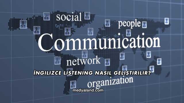 İngilizce Listening Nasıl Geliştirilir?