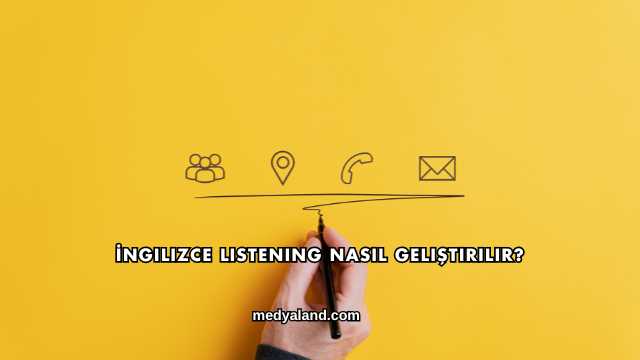 İngilizce Listening Nasıl Geliştirilir?