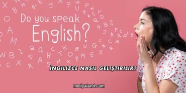 İngilizce Nasıl Geliştirilir?