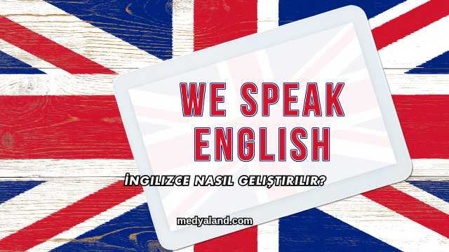 İngilizce Nasıl Geliştirilir?