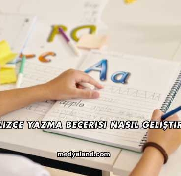 İngilizce Yazma Becerisi Nasıl Geliştirilir?