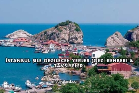 İstanbul Şile Gezilecek Yerler (Gezi Rehberi ve Tavsiyeler)