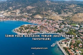 İzmir Foça Gezilecek Yerler (Gezi Rehberi ve Tavsiyeler)