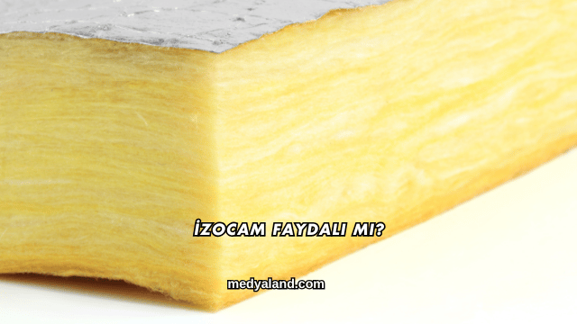 İzocam Faydalı mı?