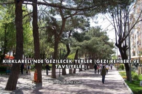 Kırklareli'nde Gezilecek Yerler (Gezi Rehberi ve Tavsiyeler)