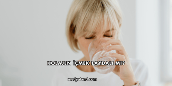 Kolajen İçmek Faydalı mı?