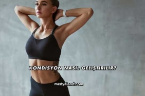 Kondisyon Nasıl Geliştirilir?