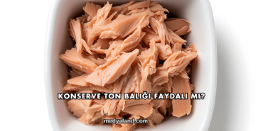 Konserve Ton Balığı Faydalı mı?