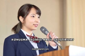 Konuşma Becerisi Nasıl Geliştirilir?