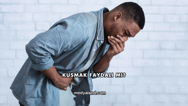 Kusmak Faydalı mı?