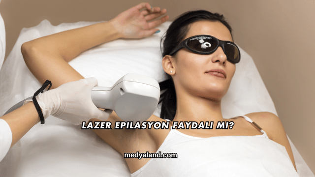 Lazer Epilasyon Faydali mı?