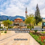 Manisa'da Gezilecek Yerler (Gezi Rehberi ve Tavsiyeler)