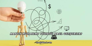 Mantık Muhakeme Yeteneği Nasıl Geliştirilir?