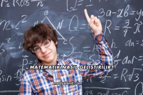 Matematik Nasıl Geliştirilir?