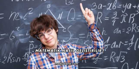 Matematik Nasıl Geliştirilir?
