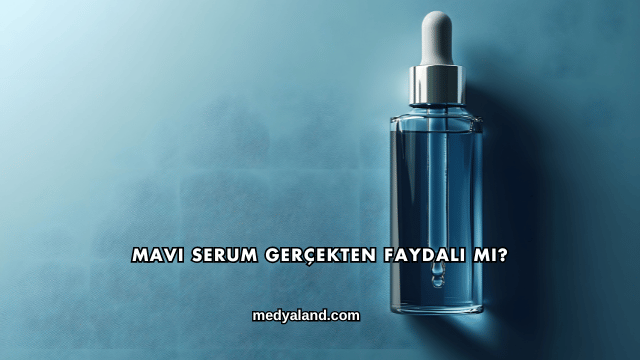 Mavi Serum Gerçekten Faydalı mı?