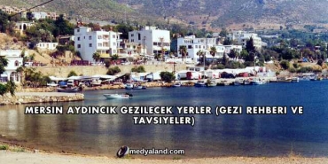 Mersin Aydıncık Gezilecek Yerler (Gezi Rehberi ve Tavsiyeler)
