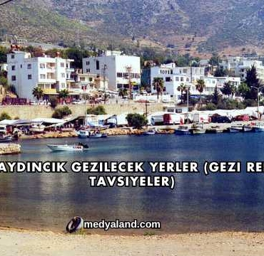 Mersin Aydıncık Gezilecek Yerler (Gezi Rehberi ve Tavsiyeler)