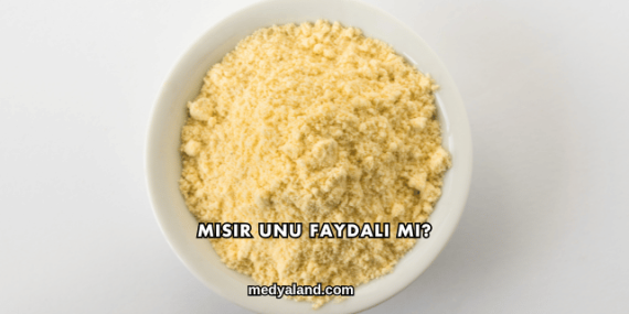 Mısır Unu Faydalı mı?