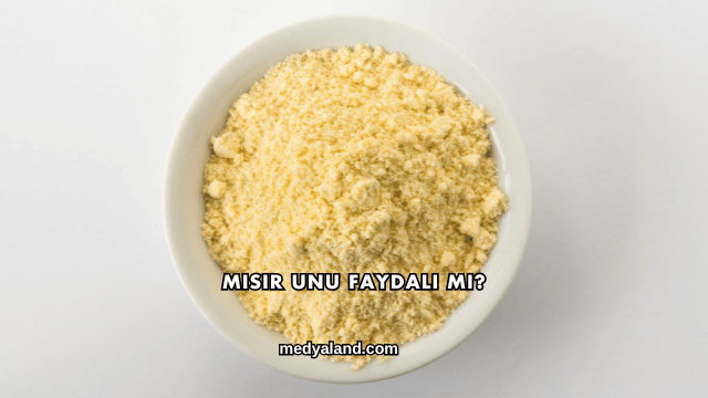 Mısır Unu Faydalı mı?