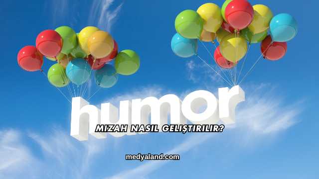 Mizah Nasıl Geliştirilir?