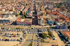 Muğla Dalaman Gezilecek Yerler (Gezi Rehberi ve Tavsiyeler)
