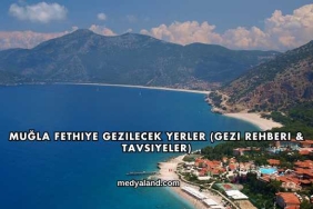 Muğla Fethiye Gezilecek Yerler (Gezi Rehberi ve Tavsiyeler)