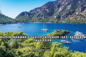 Muğla Marmaris Gezilecek Yerler (Gezi Rehberi ve Tavsiyeler)