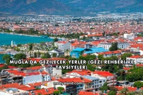 Muğla'da Gezilecek Yerler (Gezi Rehberi ve Tavsiyeler)