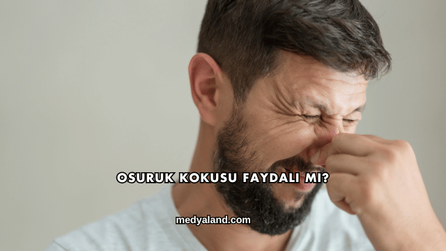 Osuruk Kokusu Faydalı mı?