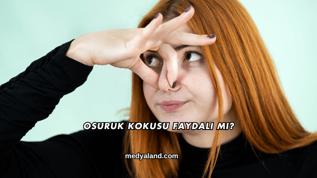 Osuruk Kokusu Faydalı mı?