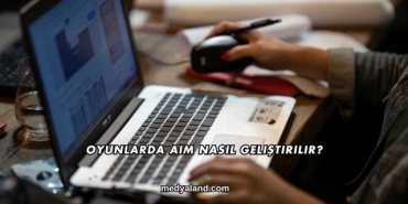 Oyunlarda Aim Nasıl Geliştirilir?